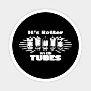 It's Better with Tubes Magnet